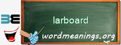 WordMeaning blackboard for larboard